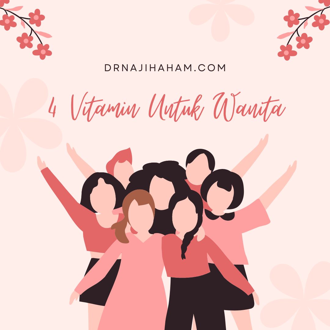 AMALKAN 4 VITAMIN INI UNTUK WANITA KEKAL SIHAT, CANTIK, CERGAS DAN BERTENAGA!
