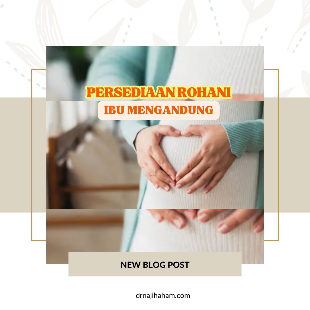 KEPERLUAN WANITA MENGANDUNG: 4 PERSEDIAAN ROHANI BUAT BAKAL IBU DAN BAPA
